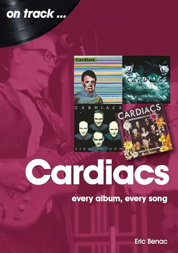The Cardiacs: Every Album, Every Song (On Track) von Sonicbond Publishing