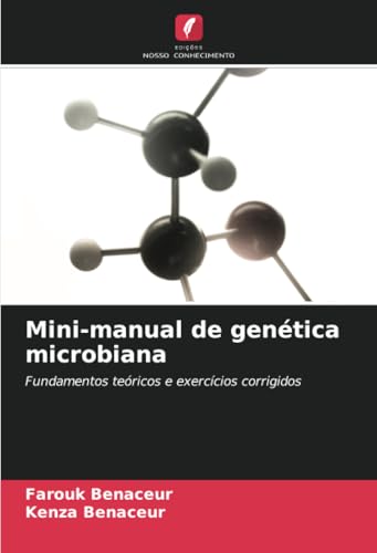 Mini-manual de genética microbiana: Fundamentos teóricos e exercícios corrigidos von Edições Nosso Conhecimento