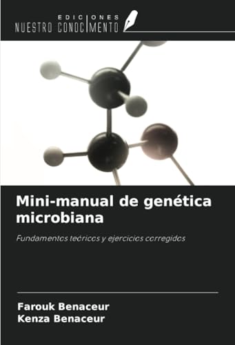 Mini-manual de genética microbiana: Fundamentos teóricos y ejercicios corregidos von Ediciones Nuestro Conocimiento