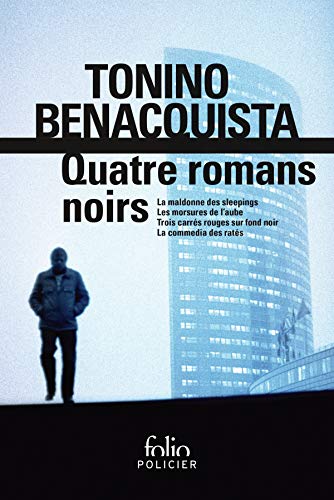 Quatre romans noirs: La maldonne des sleepings ; Les morsures de l'aube ; Trois carrés rouges sur fond noir ; La commedia des ratés Quatre romans noirs: La maldonne des sleepings ; Les morsures de l'aube ; Trois carrés rouges sur fond noir ; La commedia des ratés