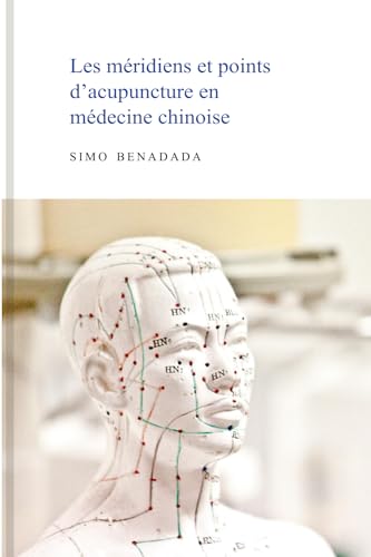 Méridiens et points d'acupuncture en médecine chinoise von AFNIL