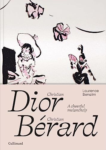 Christian Dior - Christian Bérard: A Cheerful Melancholy