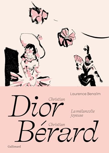 Christian Dior - Christian Bérard: La mélancolie joyeuse von GALLIMARD