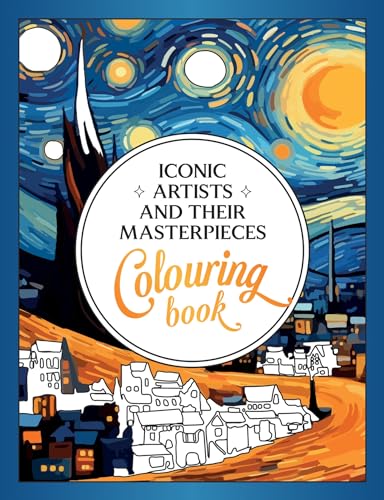 Iconic Artists and Their Masterpieces: The Colouring Book - An Inspiring Journey of Colour and Creativity von Summersdale Publishers