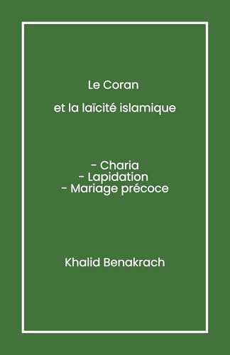 Le Coran et la Laïcité islamique: Charia, lapidation, mariage précoce von LIBRINOVA