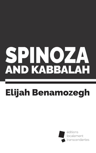 Spinoza and Kabbalah von éditions localement transcendantes