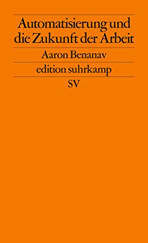 Automatisierung und die Zukunft der Arbeit (edition suhrkamp) von Suhrkamp Verlag AG