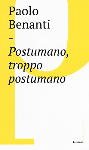 Postumano, troppo postumano. Neurotecnologie e «human enhancement» (Irruzioni, Band 1)