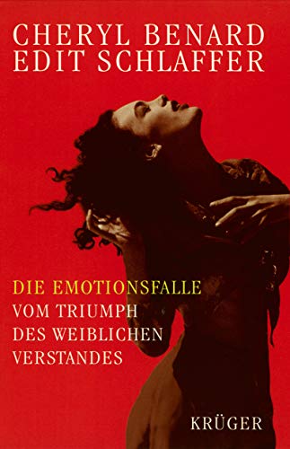 Die Emotionsfalle: Vom Triumph des weiblichen Verstandes