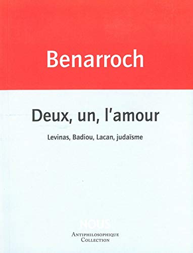 Deux, un, l'amour: Levinas, Badiou, Lacan, judaïsme Deux, un, l'amour: Levinas, Badiou, Lacan, judaïsme von NOUS