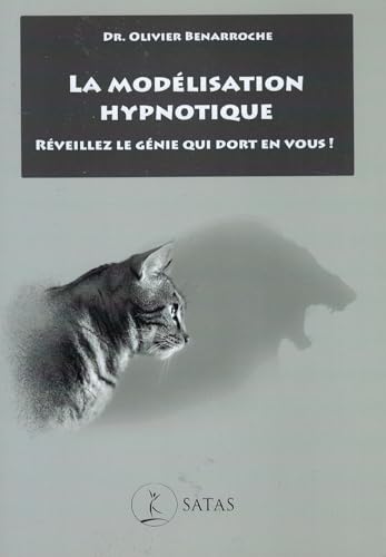 La modélisation hypnotique - Réveillez le génie qui dort en vous !: Réveillez le genie qui dort en vous ! La modélisation hypnotique - Réveillez le génie qui dort en vous !: Réveillez le genie qui dort en vous ! von SATAS