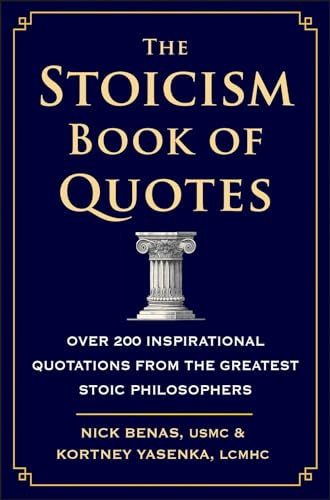 The Stoicism Book of Quotes: Over 200 Inspirational Quotations from the Greatest Stoic Philosophers