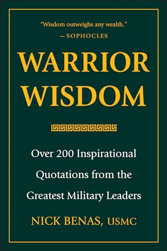 Warrior Wisdom: Over 200 Inspirational Quotations from the Greatest Military Leaders von Hatherleigh Press