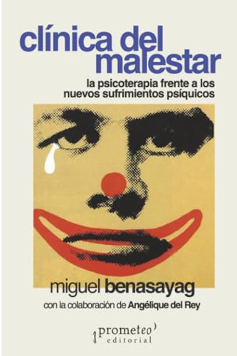 Clínica del malestar: La psicoterapia frente a los nuevos sufrimientos psíquicos von PROMETEO EDITORIAL | ARGENTINA