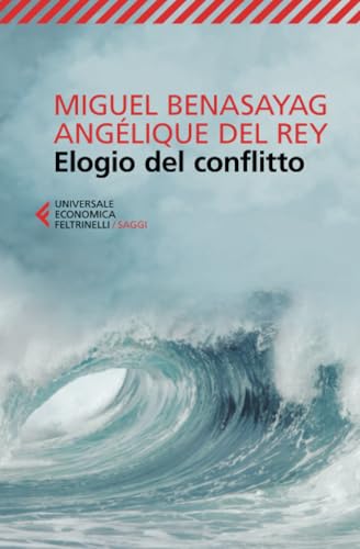 Elogio del conflitto (Universale economica. Saggi, Band 9148) von Feltrinelli