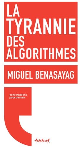 La Tyrannie des algorithmes von TEXTUEL