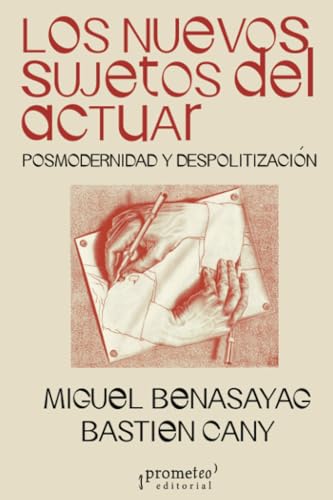 Los nuevos sujetos del actuar: Posmodernidad y despolitización von PROMETEO EDITORIAL | ARGENTINA