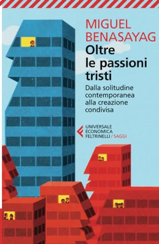 Oltre le passioni tristi (Universale economica. Saggi, Band 9104) von Feltrinelli