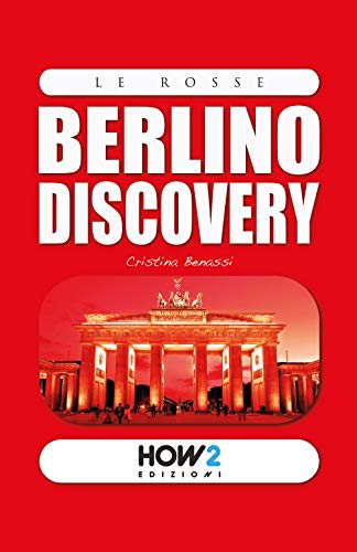 BERLINO DISCOVERY: Guida Turistica (HOW2 Edizioni, Band 123)