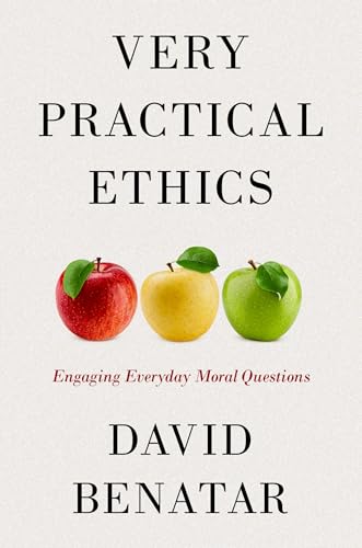 Very Practical Ethics: Engaging Everyday Moral Questions von Oxford University Press Inc