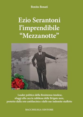 Ezio Serantoni l'imprendibile «Mezzanotte» von Bacchilega Editore