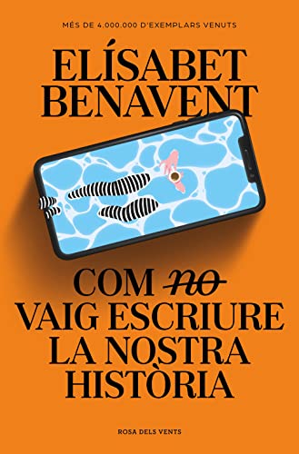 Com (no) vaig escriure la nostra història (Narrativa) von ROSADELSVENTS