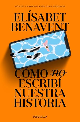 Cómo (no) escribí nuestra historia (Campaña edición limitada) (CAMPAÑAS) von DEBOLSILLO