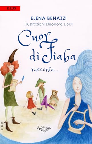 Cuor di Fiaba racconta...: (Collana Lifebooks - PubMe) von PubMe