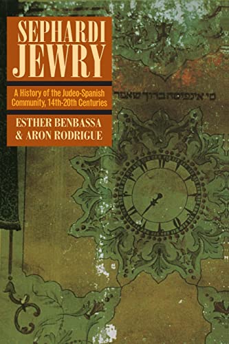 Sephardi Jewry: A History of the Judeo-Spanish Community, 14th-20th Centuries (Jewish Communities in the Modern World)