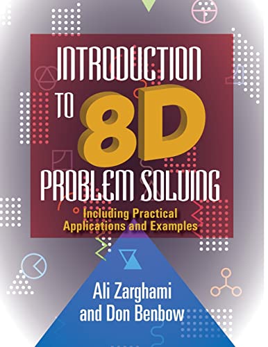 Introduction to 8D Problem Solving: Including Practical Applications and Examples Introduction to 8D Problem Solving: Including Practical Applications and Examples von ASQ Quality Press