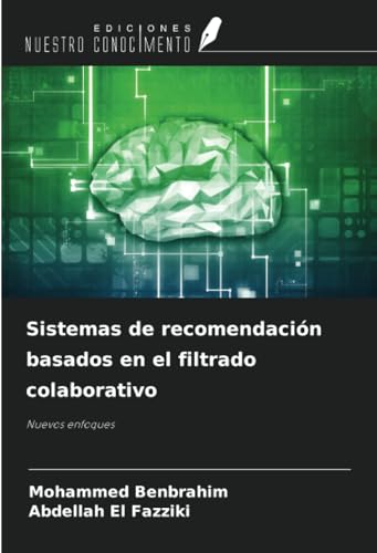 Sistemas de recomendación basados en el filtrado colaborativo: Nuevos enfoques von Ediciones Nuestro Conocimiento