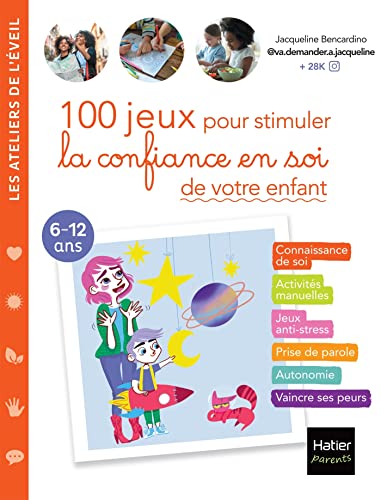 100 jeux pour stimuler la confiance en soi de votre enfant: Les conseils d'une psychologue pour des activités adaptées à chaque enfant 100 jeux pour stimuler la confiance en soi de votre enfant: Les conseils d'une psychologue pour des activités adaptées à chaque enfant von HATIER PARENTS