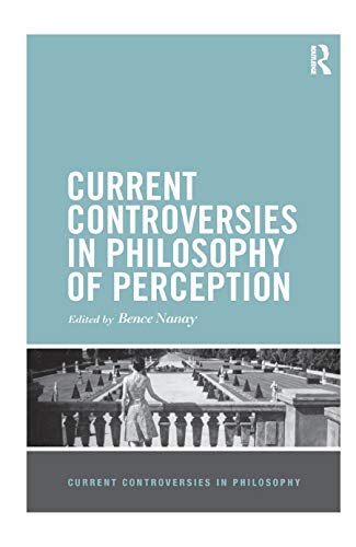 Current Controversies in Philosophy of Perception von Routledge