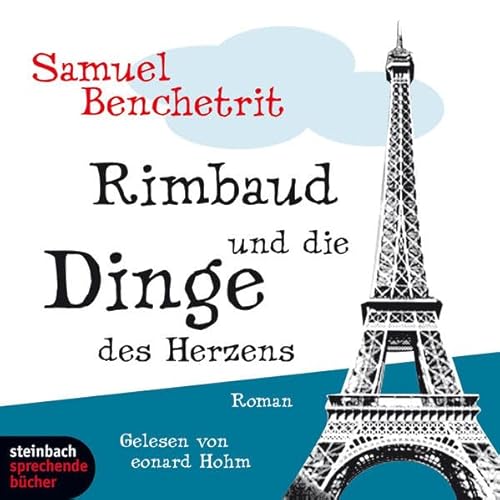 Rimbaud und die Dinge des Herzens: Autorisierte Hörfassung