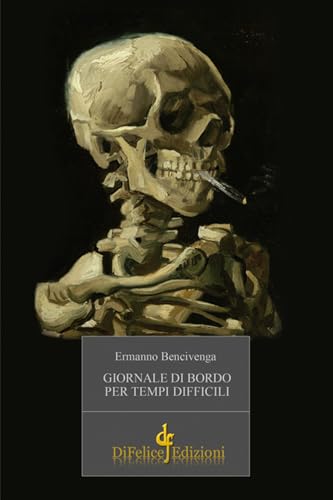 Giornale di bordo per tempi difficili (Narrativa) von Di Felice Edizioni