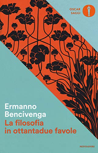 La filosofia in ottantadue favole (Oscar saggi, Band 71) von Mondadori