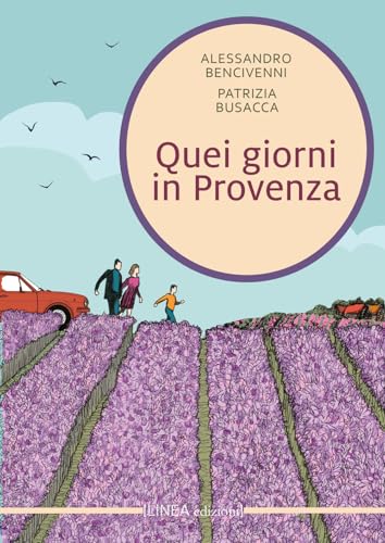 Quei giorni in Provenza (Narrativa) von Linea Edizioni