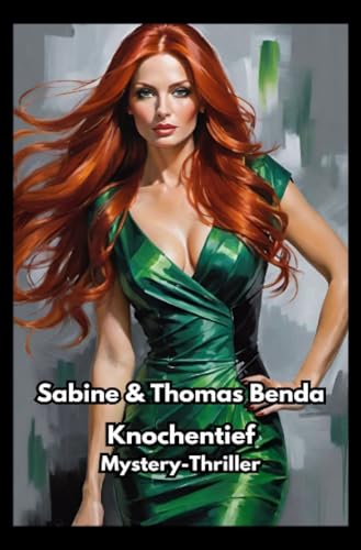 Knochentief: Ein knallharter und spannender Thriller um eine mysteriöse Millionärin Knochentief: Ein knallharter und spannender Thriller um eine mysteriöse Millionärin von epubli