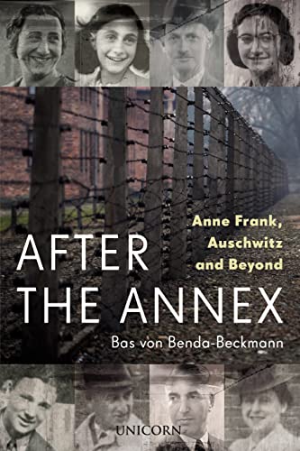 After the Annex: Anne Frank, Auschwitz and Beyond von Unicorn Publishing Group