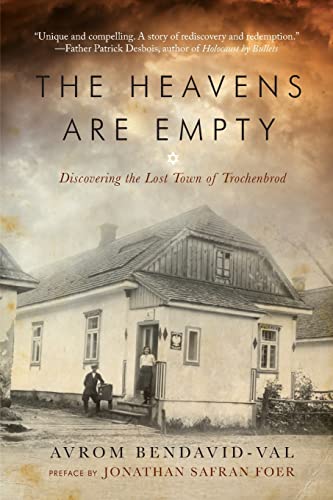 The Heavens Are Empty: Discovering The Lost Town Of Trochenbrod