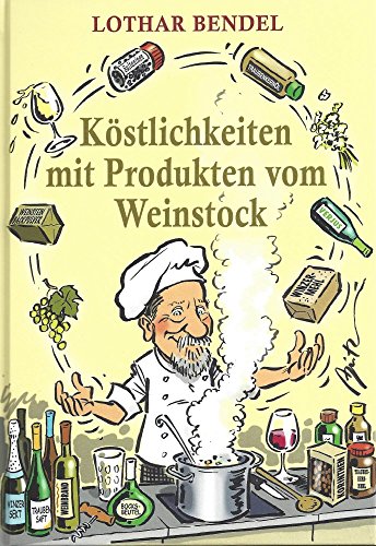 Köstlichkeiten mit Produkten vom Weinstock