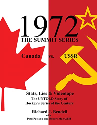 1972 THE SUMMIT SERIES: Canada vs. USSR, Stats, Lies and Videotape, The UNTOLD Story of Hockey’s Series of the Century von CREATESPACE