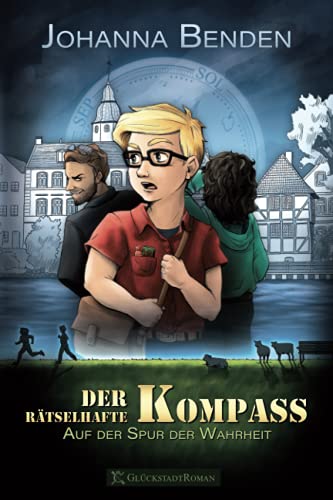 Der rätselhafte Kompass: Auf der Spur der Wahrheit von Independently published