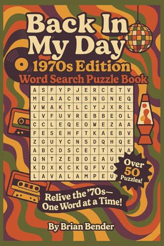 Back In My Day: 1970s Edition Word Search Puzzle Book: Easy-to-Read Puzzles Celebrating the Music, Fashion, Fads, and Fun of the '70s (Nostalgia & Pop Culture Series) von Independently published