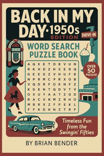 Back in My Day: 1950s Edition Word Search Puzzle Book: Easy-to-Read Puzzles Celebrating the Swingin’ Fifties — Icons, Trends & Timeless Fun! (Nostalgia & Pop Culture Series) von Independently published