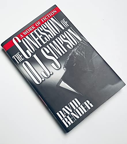 The Confession of O.J. Simpson: A Work of Fiction