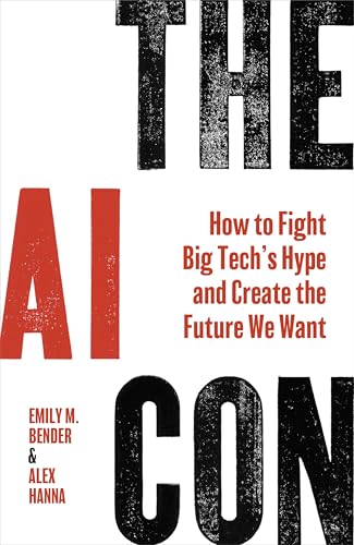 The AI Con: How to Fight Big Tech’s Hype and Create the Future We Want von Bodley Head