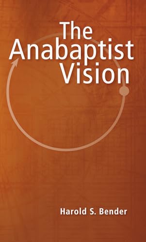 The Anabaptist Vision von Herald Press (VA)