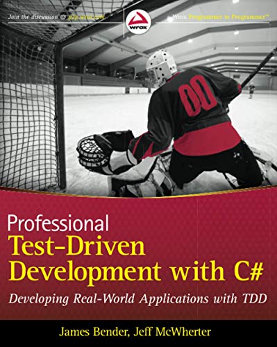 Professional Test-Driven Development with C# : Developing Real World Applications with TDD