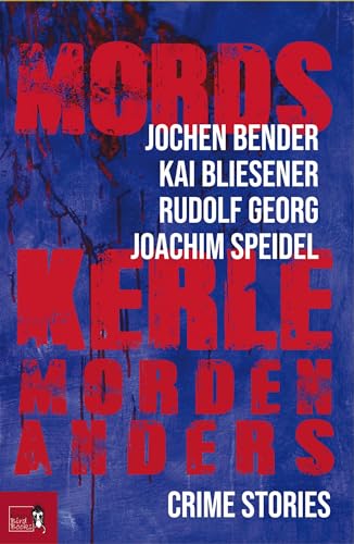 Mordskerle morden anders: Crime Stories von Early Bird Books